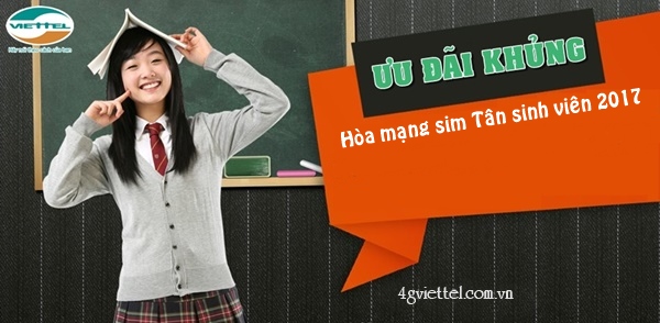 Viettel khuyến mãi tân sinh viên 2017 khi hòa mạng mới
