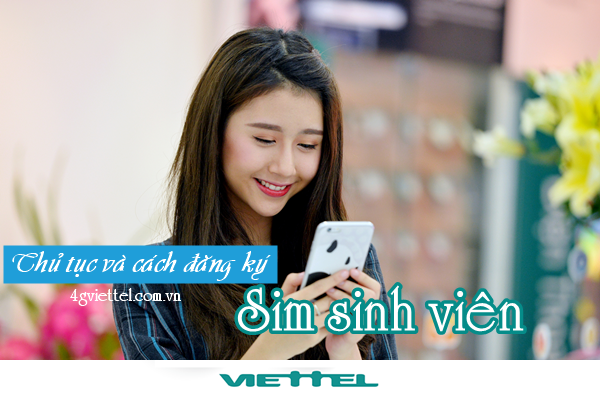 Thủ tục và cách đăng ký làm sim sinh viên Viettel