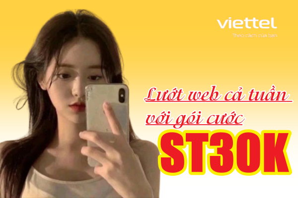 Hướng dẫn đăng ký gói ST30K Viettel nhận 7GB dùng 7 ngày chỉ 30K