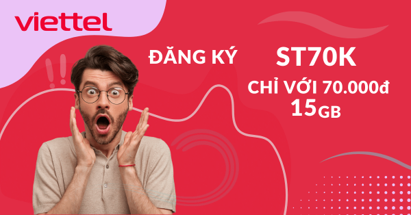 Hướng dẫn đăng ký gói ST70K Viettel có 15GB chỉ 70,000đ