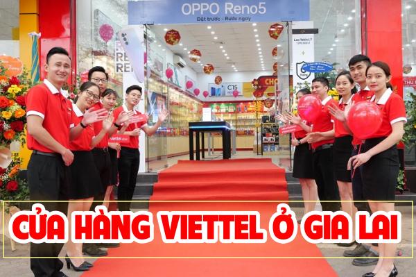 Danh sách địa chỉ cửa hàng Viettel ở Gia Lai mới nhất