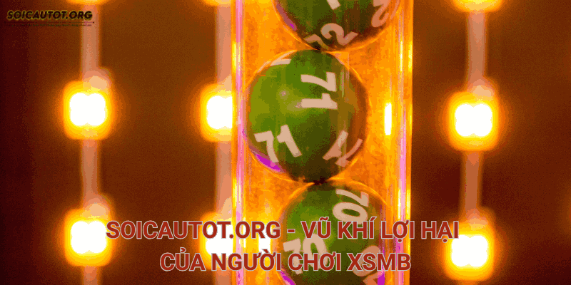 soicautot-org-vu-khi-loi-hai-cua-nguoi-choi-xsmb